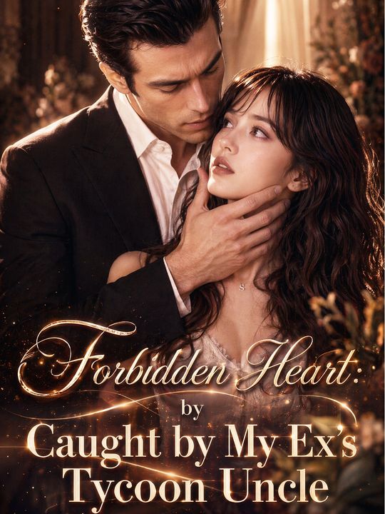 Forbidden Heat: Caught by My Ex’s Tycoon Uncle