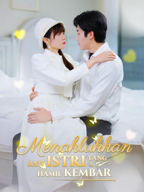 Menaklukkan Hati Istri yang Hamil Kembar