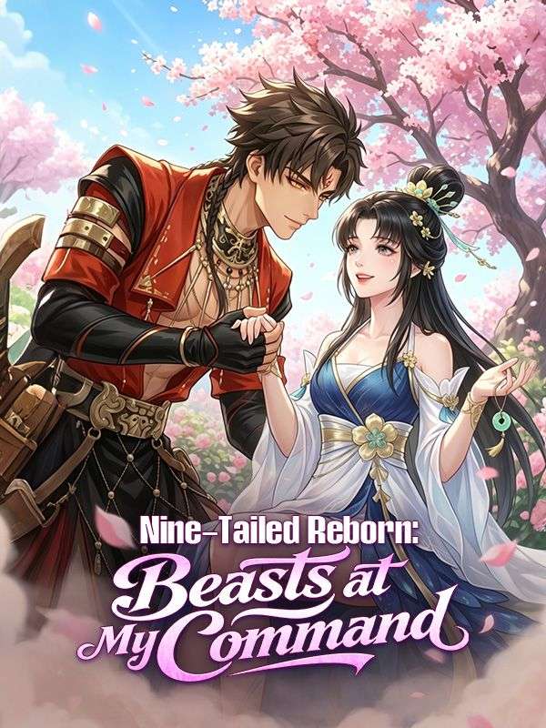 Nine-Tailed Reborn: Beasts at My Command