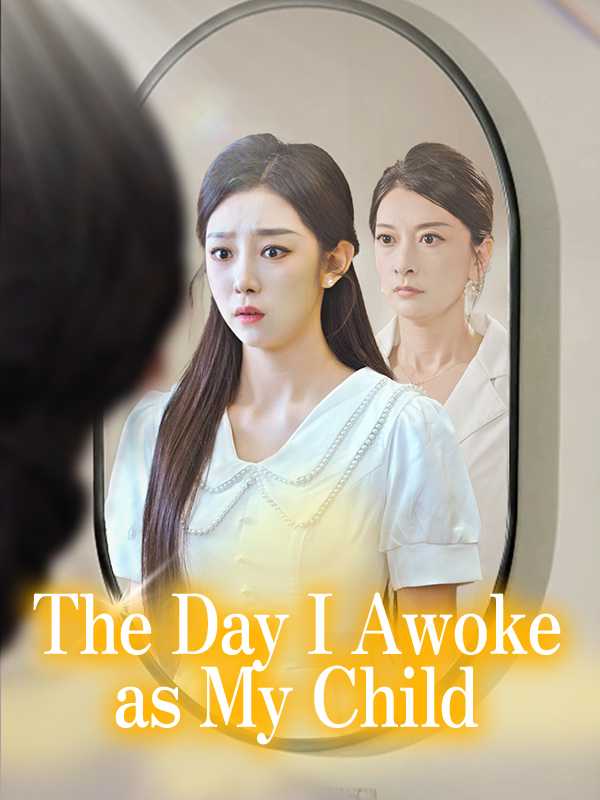 The Day I Awoke as My Child