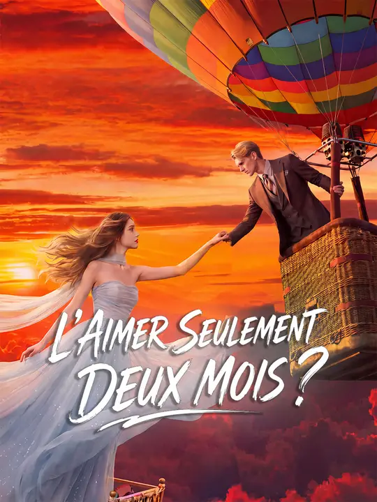 L'AIMER SEULEMENT DEUX MOIS ?