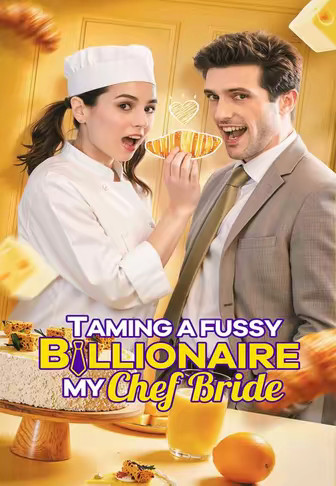 Taming a fussy billionaire,My Chef Bride