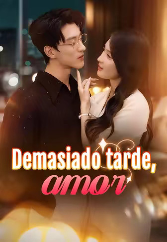 Demasiado tarde, amor