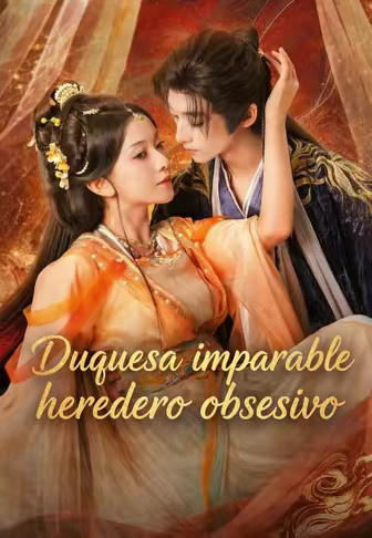 Duquesa imparable, heredero obsesivo