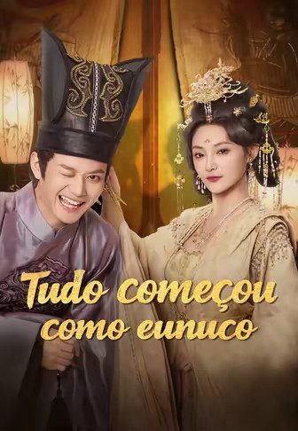 Tudo começou como eunuco
