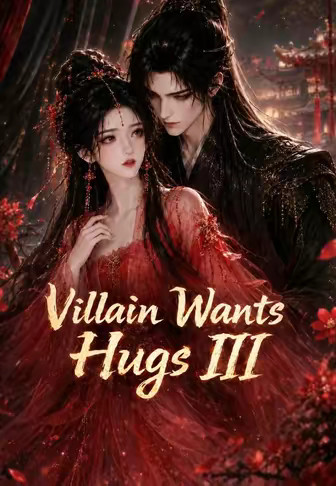 Villain Wants Hugs III