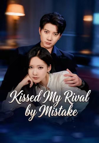 Kissed My Rival by Mistake