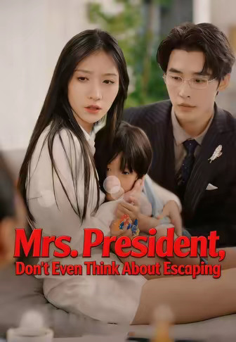 Mrs. President, Don't Even Think About Escaping