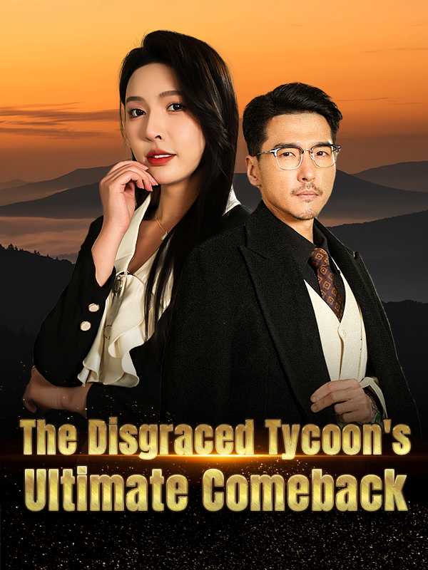 The Disgraced Tycoon's Ultimate Comeback