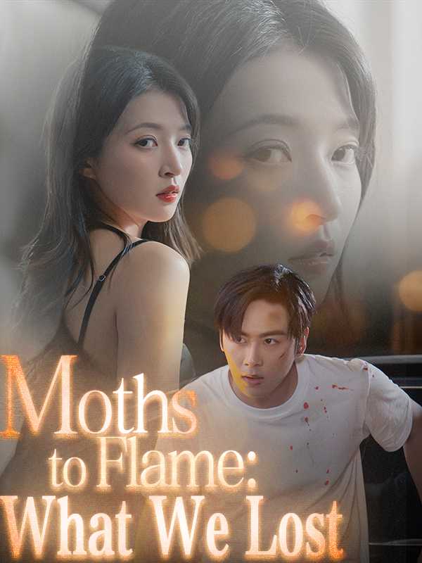 Moths to Flame: What We Lost