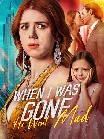 When I Was Gone, He Went Mad