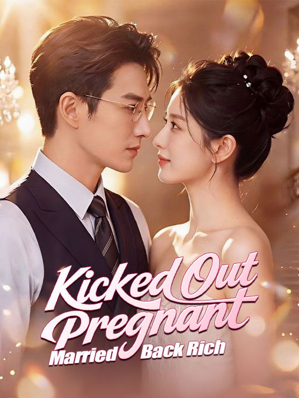 Kicked Out Pregnant, Married Back Rich