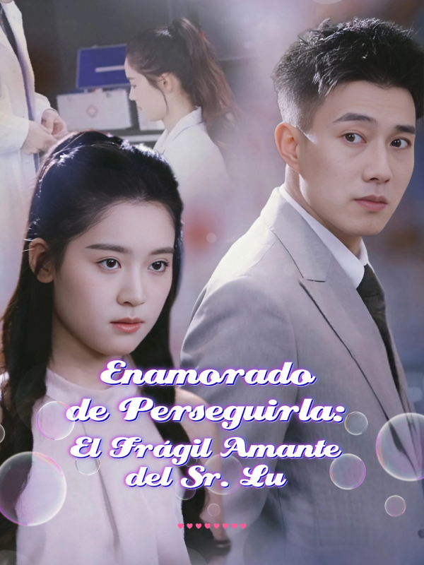 Enamorado de Perseguirla: El Frágil Amante del Sr. Lu