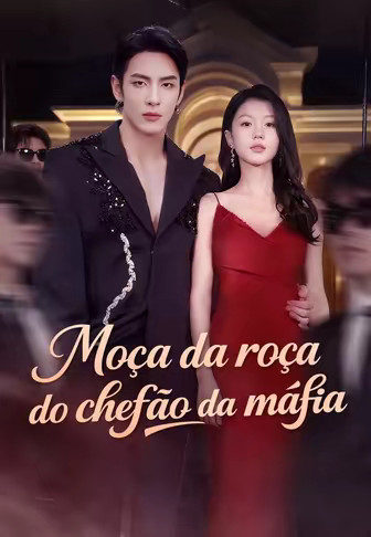 Moça da roça do chefão da máfia(Dublado)