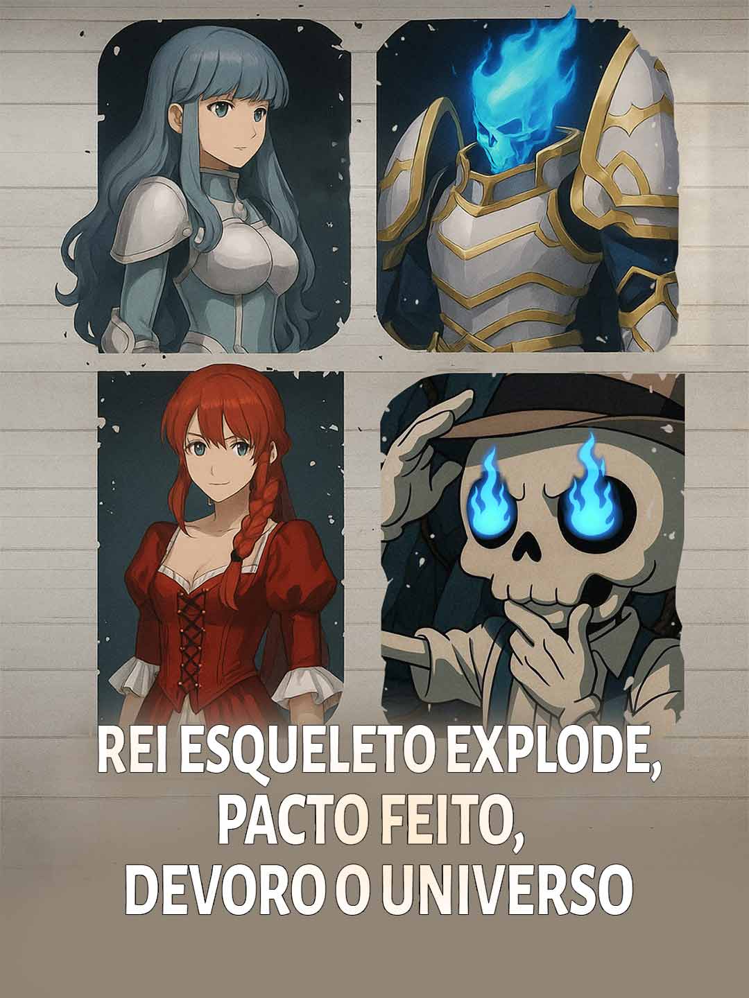 Rei esqueleto explode, pacto feito, devoro o universo