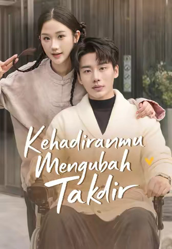 Kehadiranmu Mengubah Takdir