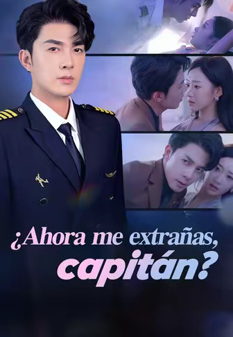 (Doblado)¿Ahora me extrañas, capitán？