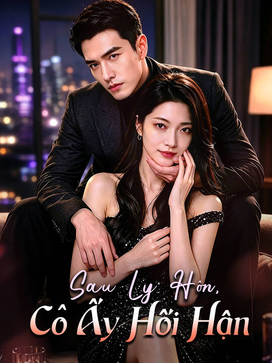 Sau Ly Hôn, Cô Ấy Hối Hận