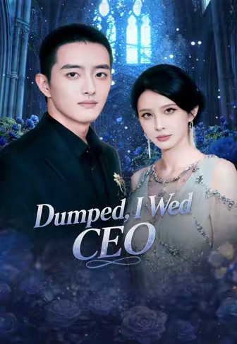 Dumped, I Wed CEO