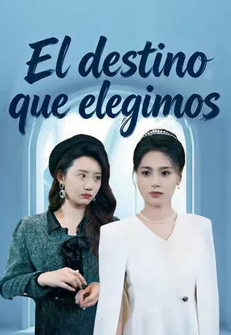 El destino que elegimos