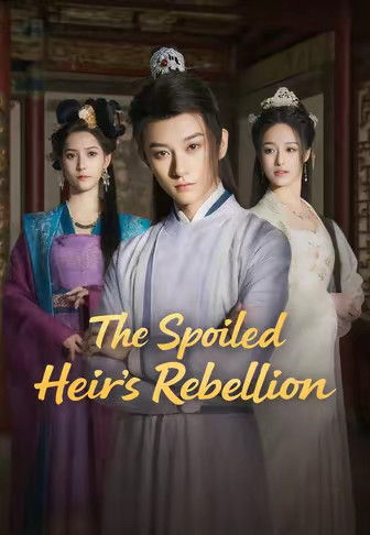 The Spoiled Heir's Rebellion