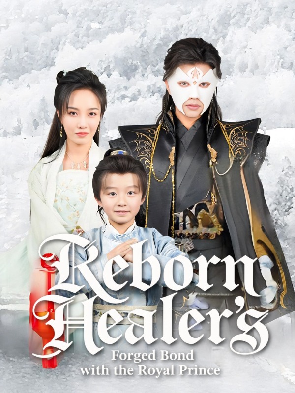 Reborn Healer’s Forged Bond with the Royal Prince