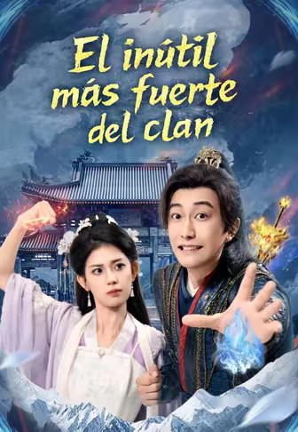 El inútil más fuerte del clan