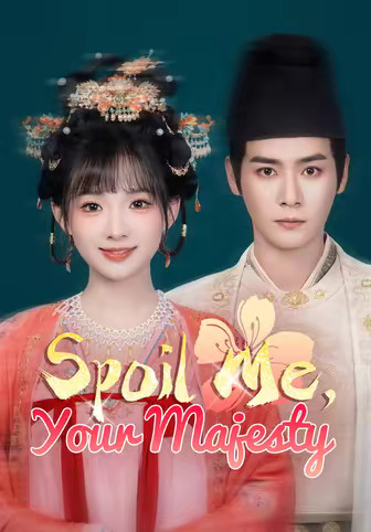 Spoil Me, Your Majesty