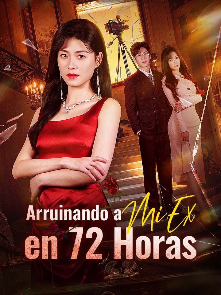 Arruinando a Mi Ex en 72 Horas
