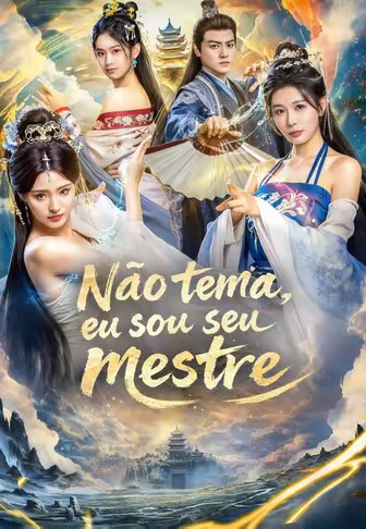 Não tema, eu sou seu mestre