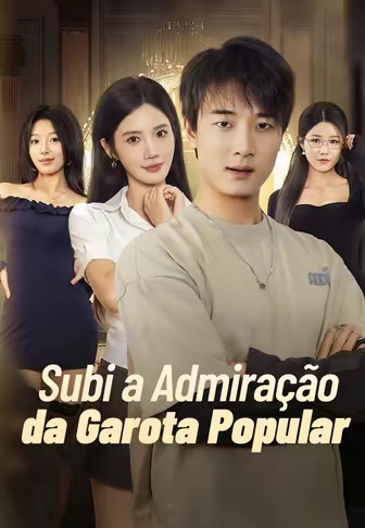 Subi a Admiração da Garota Popular