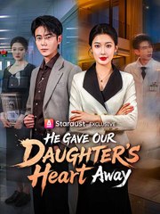 He Gave Our Daughter's Heart Away (2024)