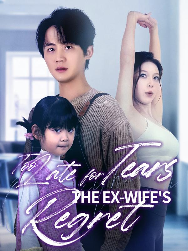 Too Late for Tears: The Ex-Wife's Regret