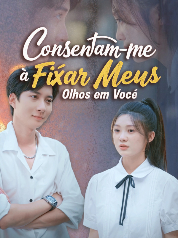 Consentam-me a Fixar Meus Olhos em Você