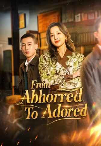 From Abhorred To Adored