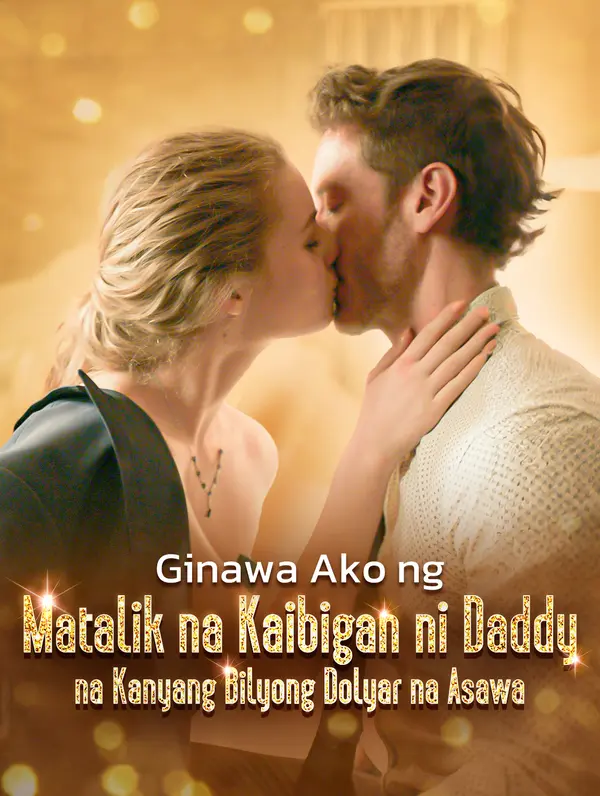 Ginawa Ako ng Matalik na Kaibigan ni Daddy na Kanyang Bilyong Dolyar na Asawa(Dubbed)