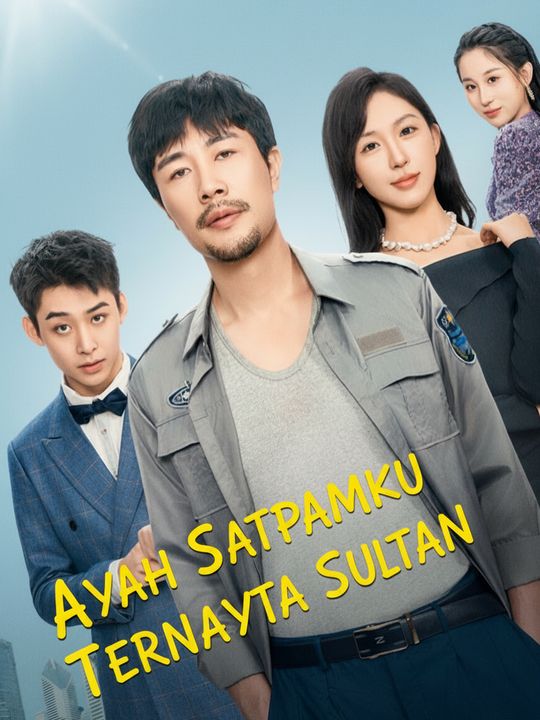 Ayah Satpamku Ternyata Sultan