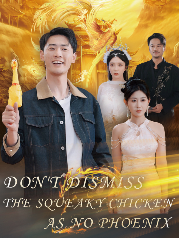 Don't Dismiss the Squeaky Chicken as No Phoenix (English dubbed version)