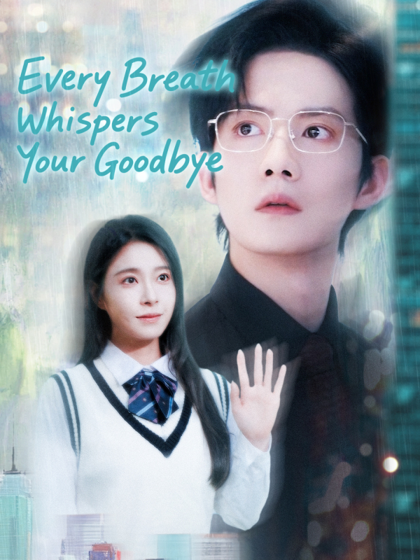Every Breath Whispers Your Goodbye