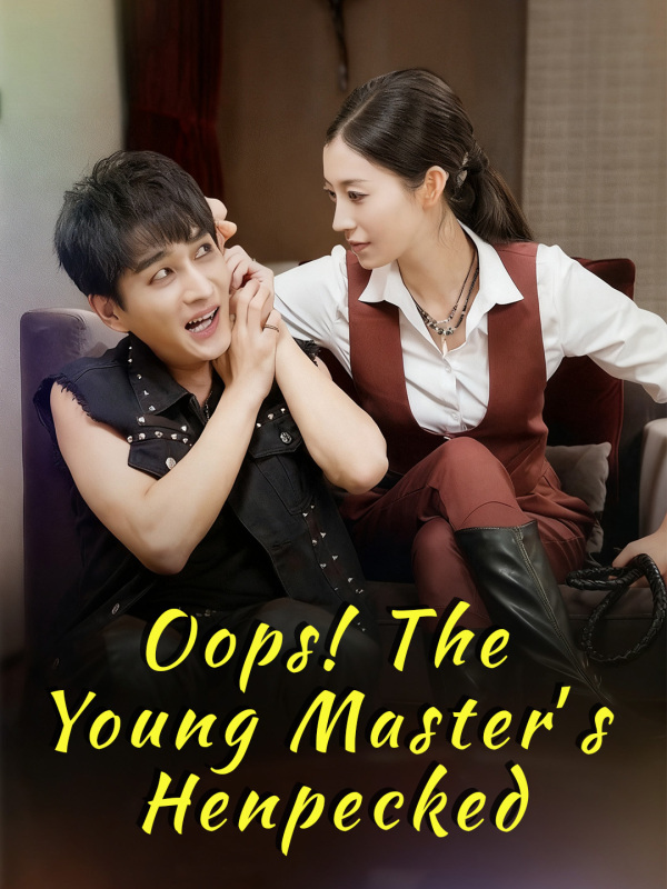 Oops! The Young Master’s Henpecked
