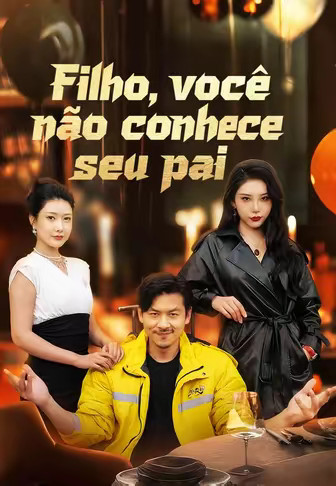 Filho, você não conhece seu pai