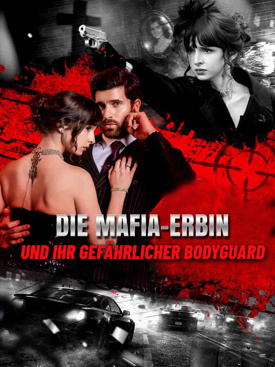 Die Mafia-Erbin und ihr gefährlicher Bodyguard