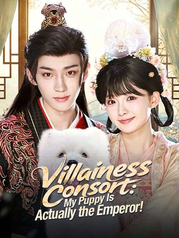 Villainess Consort: My Puppy Is Actually the Emperor!