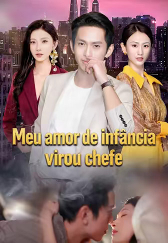 Meu amor de infância virou chefe