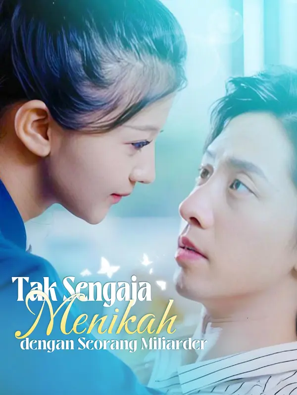 Tak Sengaja Menikah dengan Seorang Miliarder (2024)