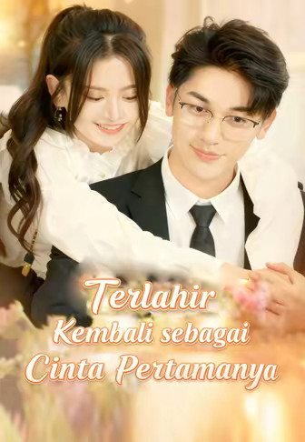Terlahir Kembali sebagai Cinta Pertamanya