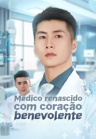 Médico renascido com coração benevolente