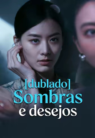 [dublado]Sombras e desejos