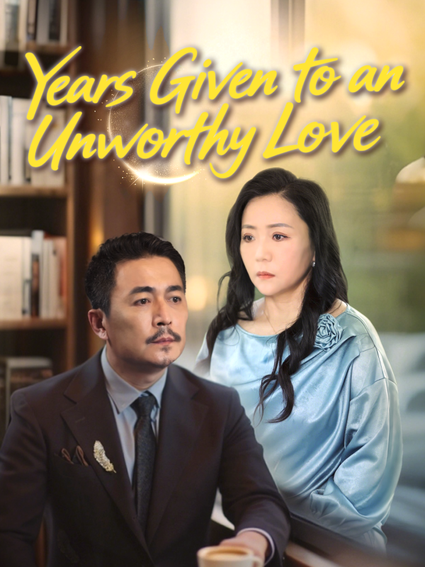 Years Given to an Unworthy Love(English dubbed version)