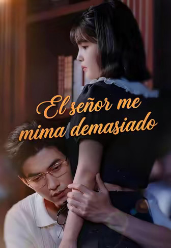 El señor me mima demasiado